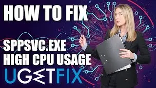 How to Fix High CPU Usage by Sppsvc.exe on Windows 10