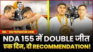 🎯 NDA 155 Double Success! | Written + SSB Strategy by Anurag & Yash | 05 AFSB Guwahati Recommendees!