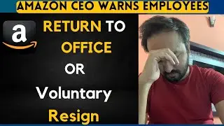 AMAZON CEO WARNS EMPLOYEES 😨| RETURN TO OFFICE OR RESIGN