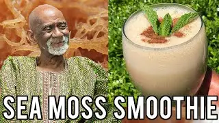 Dr Sebi Explains How To Make Sea Moss Smoothie
