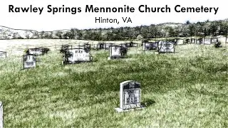 Rawley Springs Mennonite Church Cemetery - Hinton, VA