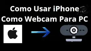 How to Use an iPhone as a Webcam for your PC - Step-by-Step Instructions