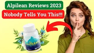 Alpilean Reviews 2023 : The Updated Alpilean Review (Nobody Tells You This)