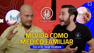 MI VIDA COMO M&Eacute;DICO FAMILIAR EN GUADALAJARA JALISCO invitado Dr Kenji Minakata