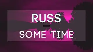 Russ - Some Time (Aerial Lyric Video)