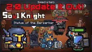 EVERYTHING In The *NEW* Soul Knight 2.0 Update!!