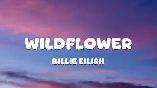 Billie Eilish - WILDFLOWER (Lyrics)
