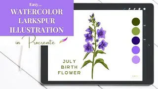 Procreate Watercolour Tutorial - Draw Larkspur | July Birth Month Flower | Draw With Me
