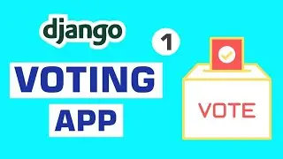 Build an Online Voting System with Django #1- Django Project for Beginners