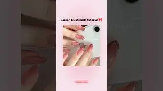Korean blush nails tutorial 🎀#beauty #aesthetic #kpop #selfcare #fyp #fypviralシ #1millionviews