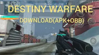 DESTINY WARFARE DOWNLOAD ANDROID (APK+OBB)(INFINIT OPS : ONLINE FPS )