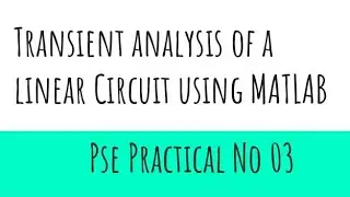 Transient analysis of Linear Circuit Using MATLAB | Power System Engineering