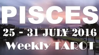 Pisces Weekly Tarot Reading 25th - 31st July 2016 by Inspire 2016