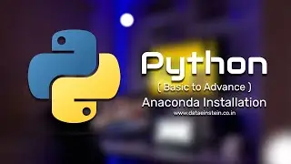 1. Anaconda Installation | IDE | Python Basics |  DataEinstein Tech