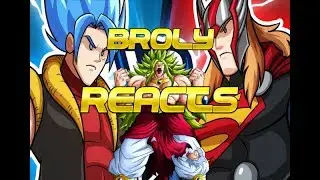 Broly Reacts to 