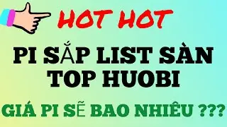 PI NETWORK SẮP LIST S&Agrave;N HUOBI TRONG THỜI GIAN TỚI , THỊ TRƯỜNG CRYPO , KIẾM TIỀN ONLINE