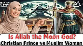 Is Allah the Moon God? Christian Prince vs Muslim Woman 