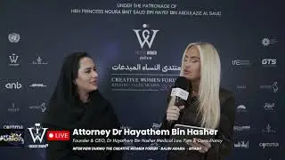 Interview with Attorney Dr. Hayathem Bin Hasher &mdash; Creative Women Forum Saudi Arabia 2025
