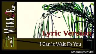 Split Mirrors - I Can't Wait For You (Official Lyric Video)