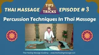 Thai Massage Tips And Tricks # 3 - Percussion Techniques