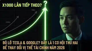 👉Bỏ Lỡ Tesla & Google? Đ&acirc;y L&agrave; 1 Cơ Hội Thứ Hai Để Thay Đổi Vị Thế T&agrave;i Ch&iacute;nh Năm 2026