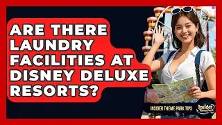 Are There Laundry Facilities At Disney Deluxe Resorts? - Insider Theme Park Tips