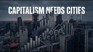 Capitalism, Cities, and Globalization: The Spatial Fix Explained