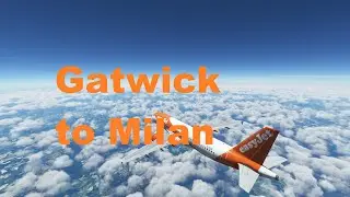 EGKK-LIMC |London Gatwick -Milan Malpensa| Easyjet Real OPS|MSFS VATSIM LIVE|Full HD
