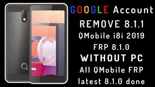 QMobile  i8i 2019 FRP 8.1.0 Google Account Remove  Without Pc