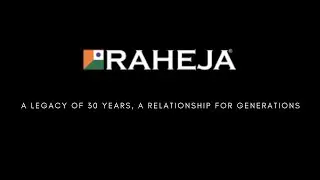 Raheja Developers | A legacy of 30 years, a relationship for generations