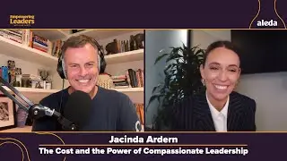 JACINDA ARDERN: The Cost and the Power of Compassionate Leadership