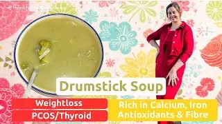 Drumstick Soup | Best Soup for Weight Loss, PCOS & Gut Health
