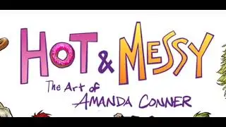 HOT & MESSY: THE ART OF AMANDA CONNER ART BOOK HC