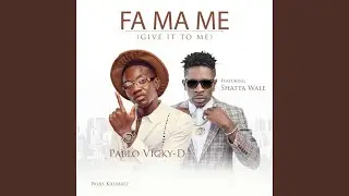 Fa Ma Me (Give It to Me) (feat. Shatta Wale)