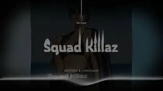 CoverZounds & EDITKINGS - Squad Killaz (cover) | TikTok Edit