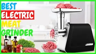 Meat Grinder | Top 5 Best Electric Meat Grinder on Amazon of 2021