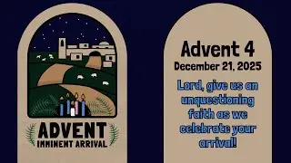 Advent 4 - December 21, 2025 @ 11:00 a.m.