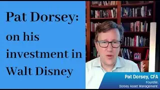 Pat Dorsey on his investment in Walt Disney (DIS)