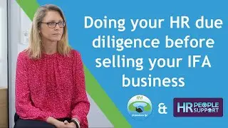 Doing your HR due diligence before selling your IFA business | Contracts, concerns and more