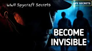 The Art of Invisibility: WWII's Spycraft Secrets