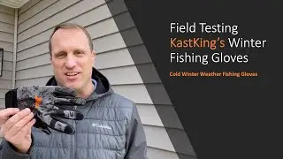 Field Test - KastKing Mountain Mist Fishing Gloves &ndash; Cold Winter Weather Fishing Gloves