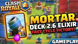 CLASH  ROYALE MORTAR DECK 2.6 ELIXIR GAMEPLAY 🎉🔥