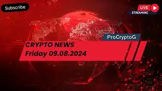 ProCryptoG - Crypto News Friday 09.08.2024