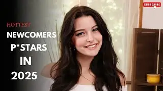 TOP 7 HOTTEST NEWCOMERS P*STARS IN 2025.