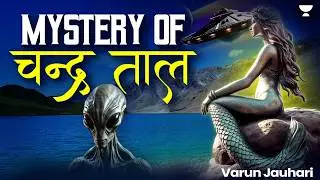 Was it a Spy Balloon or UFO? | The Hidden Secrets of Chandratal Lake | Varun Jauhari