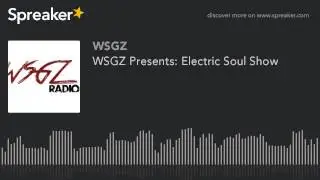 WSGZ Presents: Electric Soul Show