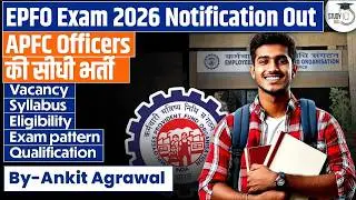 EPFO APFC Recruitment 2026 Notification | Syllabus, Eligibility, Pattern | Ankit Agrawal Study IQ