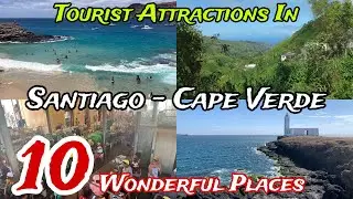 Top 10 Best Places to Visit in Santiago 😍 | Cape Verde 🇨🇻 ( Cabo Verde) 