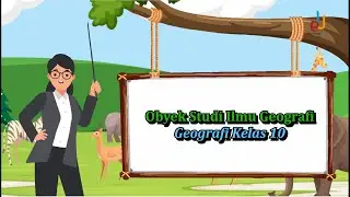 Obyek Studi Ilmu Geografi | Geografi Kelas 10