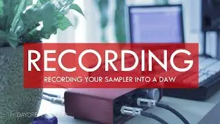Recording Hardware Samplers To DAW